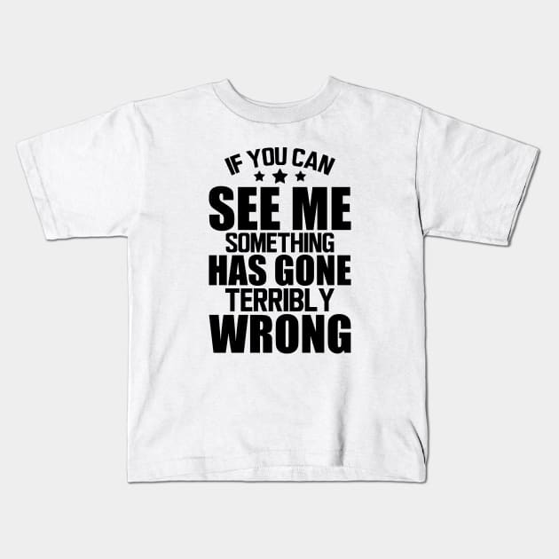 Stage Crew - If you can see me something has gone terribly wrong Kids T-Shirt by KC Happy Shop